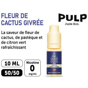 PULP LE POD FLEUR DE CACTUS GIVRÉE 10 ML  00 MG ML